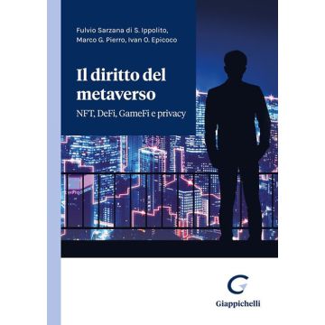 Il diritto del metaverso. NFT, DeFi, GameFi e privacy