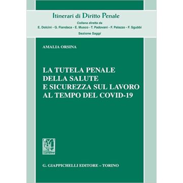 La tutela penale della salute e sicurezza sul lavoro al tempo del Covid-19