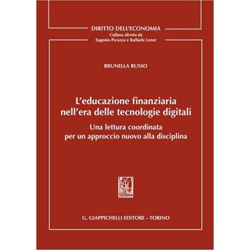 L'educazione finanziaria nell'era delle tecnologie digitali. Una lettura coordinata per un approccio nuovo alla disciplina