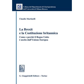 La Brexit e la Costituzione britannica. Come e perché il Regno Unito è uscito dall'Unione Europea