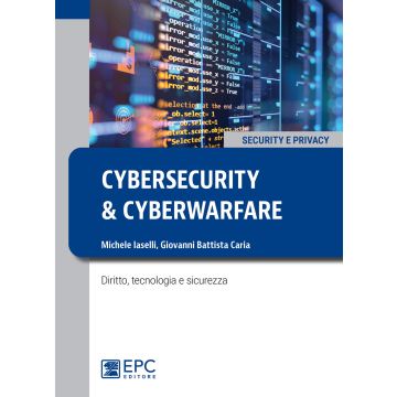 Cybersecurity e cyberwarfare. Diritto, tecnologia e sicurezza
