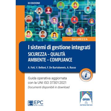 I sistemi di gestione integrati. Sicurezza, qualità, ambiente, compliance 3/ed. 2023