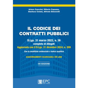 Il codice dei contratti pubblici. D.Lgs. 31 marzo 2023, n. 36 completo di Allegati e aggiornato con il D.Lgs. 31 dicembre 2024, n. 209. Con le modifiche evidenziate e indice analitico 8/ed. (Simonetti, Cancrini, Capuzza - EPC)