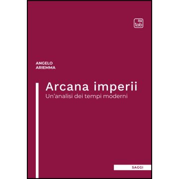 Arcana imperii. Un'analisi dei tempi moderni