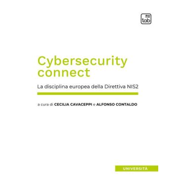 Cybersecurity connect. La disciplina europea della Direttiva NIS2. Nuova ediz.
