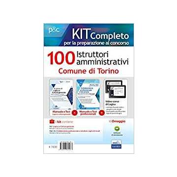 Kit Concorso 100 Istruttori amministrativi  - Comune di Torino Teoria, test e simulazioni per la preparazione a tutte le prove