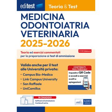 EdiTEST. Medicina, Odontoiatria, Veterinaria 2025-2026. Teoria & Test. Teoria ed esercizi commentati per la preparazione ai test di ammissione. Anche per San Raffaele, Campus Bio-Medico, UniCamillus, Link Campus. Simulazione online