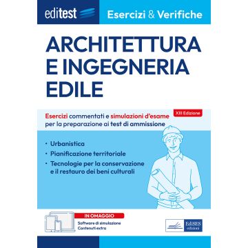 EdiTest. Architettura e ingegneria edile. Esercizi e verifiche. 2025/25026 Esercizi commentati e simulazioni d'esame per la preparazione ai test di ammissione. Con  simulazione online - Edises
