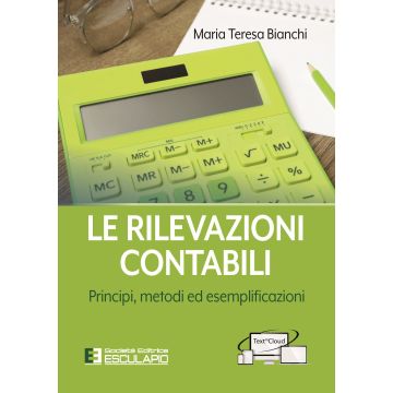 Le rilevazioni contabili. Principi, metodi ed esemplificazioni