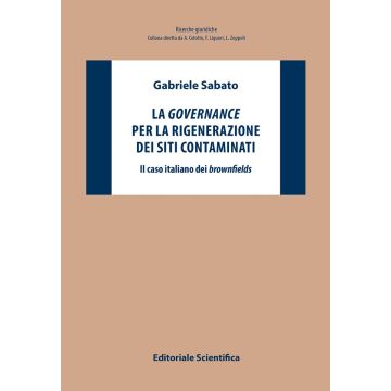 La governance per la rigenerazione dei siti contaminati. Il caso italiano dei brownfields