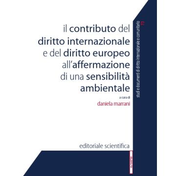 Il contributo del diritto internazionale e del diritto europeo all'affermazione di una sensibilità ambientale