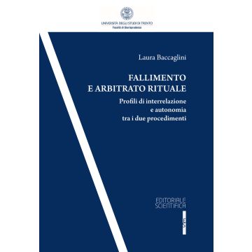 Fallimento e arbitrato rituale. Profili di interrelazione e autonomia tra i due procedementi