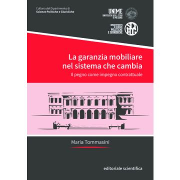 La garanzia mobiliare nel sistema che cambia. Il pegno come impegno contrattuale