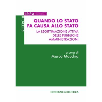 Quando lo Stato fa causa allo Stato. La legittimazione attiva delle pubbliche amministrazioni