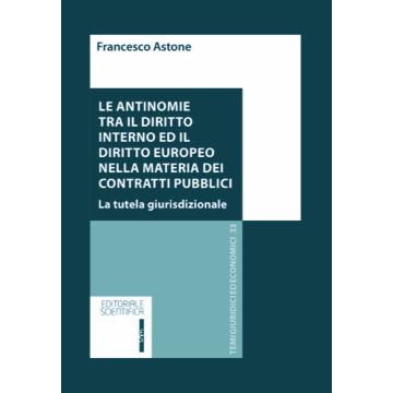 Le antinomie tra il diritto interno ed il diritto europeo nella materia dei contratti pubblici. La tutela giurisdizionale