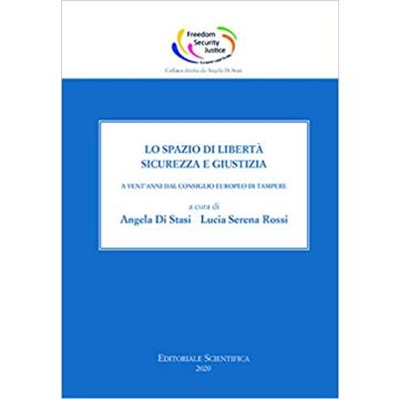 Lo spazio di libertà sicurezza e giustizia. A vent'anni dal Consiglio Europeo di Tampere
