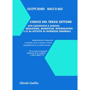 Codice del terzo settore. Atti costitutivi e Statuti: redazione, modifiche, integrazioni e le 26 attività di interesse generale