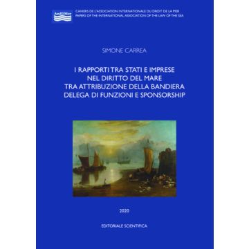 I rapporti Stati e imprese nel diritto del mare tra attribuzione della bandiera, delega di funzioni e sponsorship