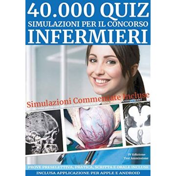 40000 quiz e simulazioni per il concorso infermieri 2021 2022 test ammissione edizioni