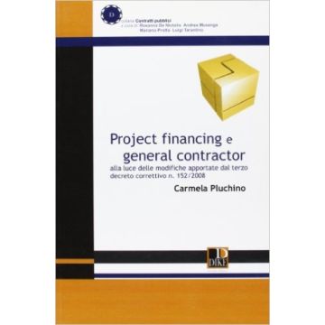 Project Financing E General Contractor - Pluchino Carmela - Dike Giuridica Editrice - 9788895615455