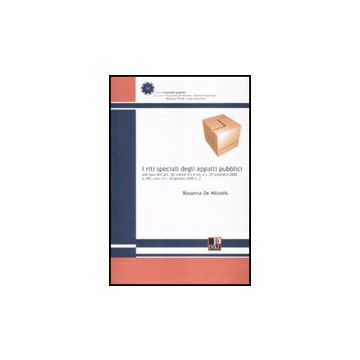 I Riti Speciali Degli Appalti Pubblici  - De Nictolis Rosanna - Dike Giuridica Editrice - 9788895615493
