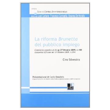 La Riforma Brunetta Del Pubblico Impiego  - Silvestro Ciro - Dike Giuridica Editrice - 9788895615806