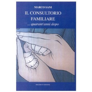 IL CONSULTORIO FAMILIARE … quarant’anni dopo  [Marco Sani - Miligraf]