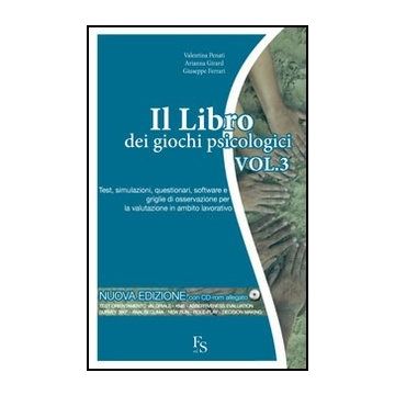 Il Libro Dei Giochi Psicologici. Con Cd-rom  Vol. 3 Test, Simulazioni, Questionari, Software E Griglie Di Osservazione Per La Valutazione In Ambito Lavorativo