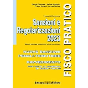 Sanzioni e regolarizzazioni 2023 - Nuove sanzioni penali-tributarie, ravvedimento con tutta la casistica ed esempi pratici