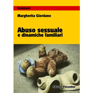 Abuso sessuale e dinamiche familiari  Giordano Margherita  Psiconline  9788898037971