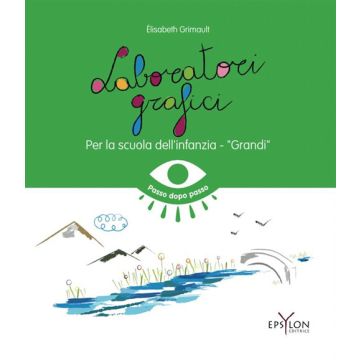 Laboratori grafici per la scuola dell'infanzia. Grandi. Ediz. illustrata