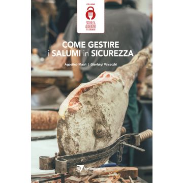 Come gestire i salumi in sicurezza (Macrì Agostino;Valsecchi Gianluigi - Point Veterinaire)