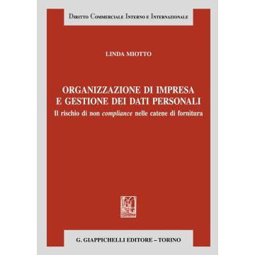 Organizzazione d'impresa e gestione dei dati personali. Il rischio di non compliance nelle catene di fornitura