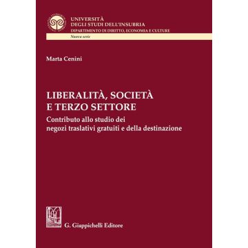 Liberalità, società e terzo settore. Contributo allo studio dei negozi traslativi gratuiti e della destinazione