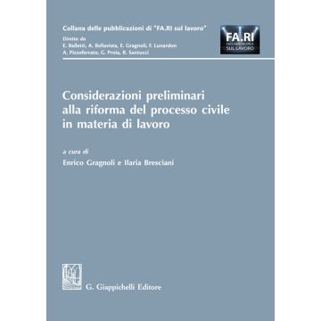 Considerazioni preliminari alla riforma del processo civile in materia di lavoro