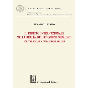 Il diritto internazionale nella realtà dei fenomeni giuridici. Scritti scelti a cura degli allievi