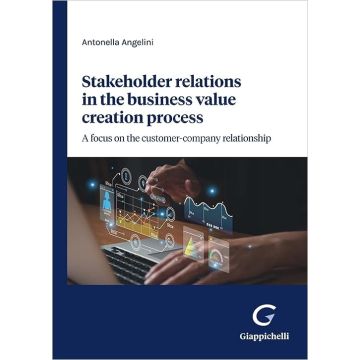 Stakeholder relations in the business value creation process. A focus on the customer-company relationship