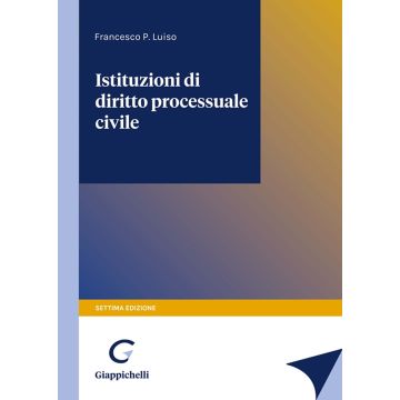 Istituzioni di diritto processuale civile 7/ed. 2023 [Luiso - Giappichelli]