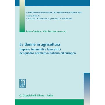Le donne in agricoltura. Imprese femminili e lavoratrici nel quadro normativo italiano ed europeo