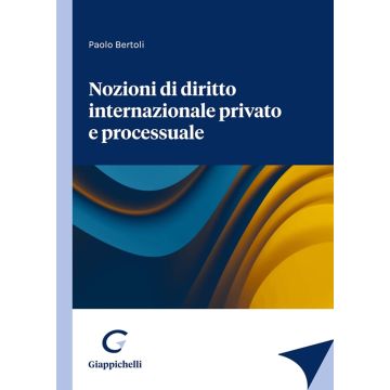 Nozioni di diritto internazionale privato e processuale