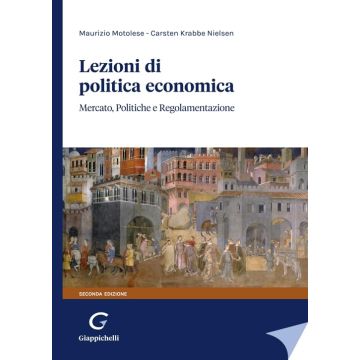Lezioni di politica economica. Mercato, politiche e regolamentazione