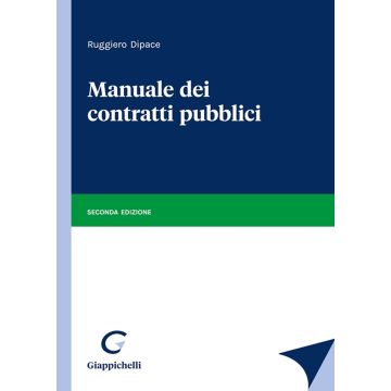Manuale dei contratti pubblici 2/ed.