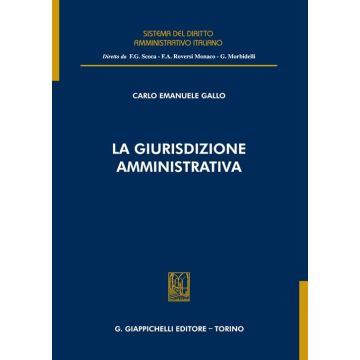 La giurisdizione amministrativa [Gallo Carlo Emanuele - Giappichelli]