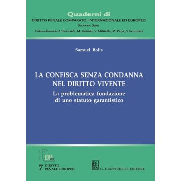 La confisca senza condanna nel diritto vivente. La problematica fondazione di uno statuto garantistico