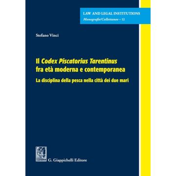 Il Codex Piscatorius Tarentinus fra età moderna e contemporanea. La disciplina della pesca nella città dei due mari