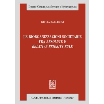 Le riorganizzazioni societarie fra absolute e relative priority rule