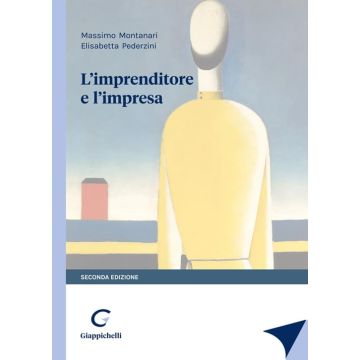 L'imprenditore e l'impresa. Estratto da «L'imprenditore e il mercato» 2/ed. [Montanari Massimo;Pederzini Elisabetta - Giappichelli]