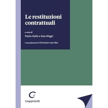 Le restituzioni contrattuali. Con prefazione di Christian von Bar [Guerrini Luca - Giappichelli]