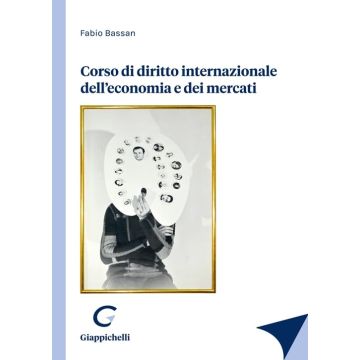 Corso di diritto internazionale dell'economia e dei mercati [Bassan Fabio - Giappichelli]
