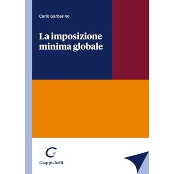 La imposizione minima globale [Garbarino Carlo - Giappichelli]